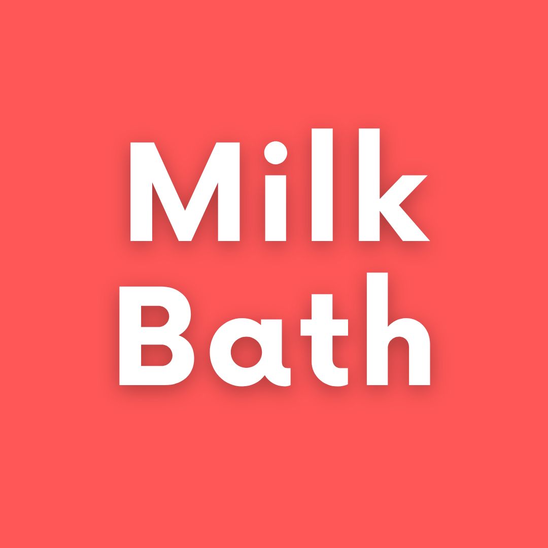 Milk Bath